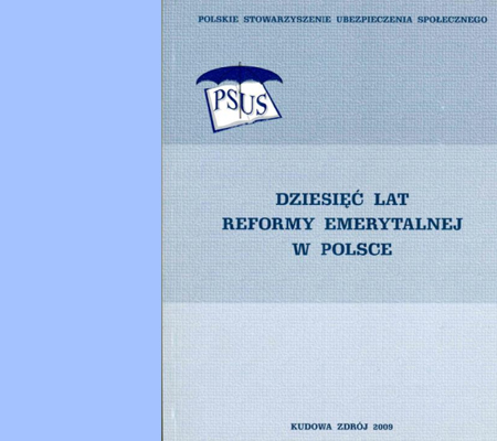 10 lat „DZIESIĘĆ LAT REFORMY EMERYTALNEJ W POLSCE”